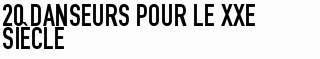 20 danseurs pour le XXe siècle
