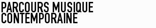 Parcours musique contemporaine